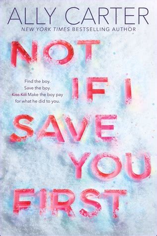 Not If I Save You First by Ally Carter (2018) Ally Carter on Amazon. . Not if i save you first